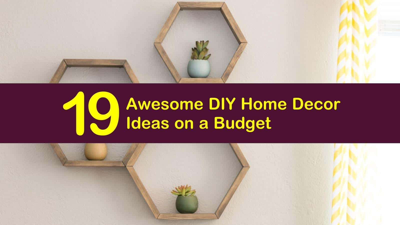 19 Awesome DIY Home Decor Ideas on a Budget